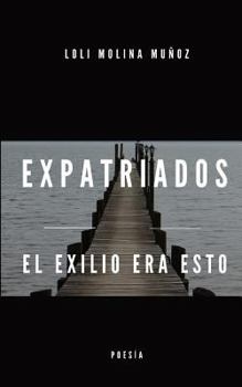Paperback Expatriados: El exilio era esto [Spanish] Book