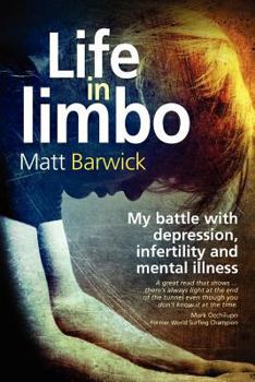 Paperback Life in Limbo: My battle with depression, infertility and mental illness. Book