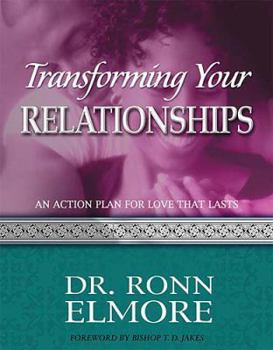 Paperback Transforming Your Relationships: An Action Plan for Love That Lasts Book