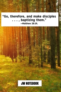Paperback Go Therefore And Make Disciples Baptizing Them Matt 28 19 JW Notebook: A JW 2020 Year Text Notebook / Journal for Jehovah's Witnesses. Add this valuab Book