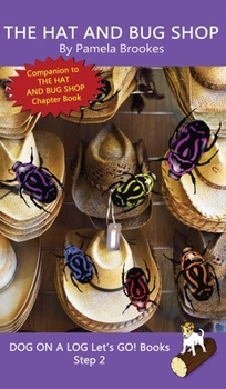 The Hat And Bug Shop Chapter Book: Sound-Out Phonics Books Help Developing Readers, including Students with Dyslexia, Learn to Read (Step 2 in a ... Decodable Books) (Dog on a Log Chapter Books)