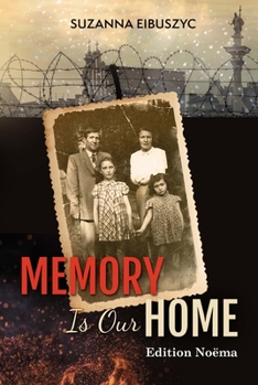 Paperback Memory Is Our Home: Loss and Remembering: Three Generations in Poland and Russia 1917-1960s Book