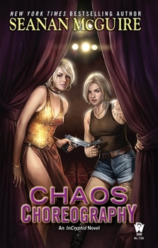 Chaos Choreography - Book #5 of the InCryptid