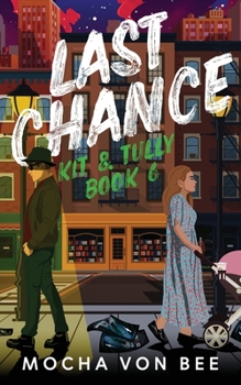 Paperback Last Chance: Kit & Tully Book 6 Book