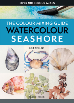 Paperback The Colour Mixing Guide: Watercolour Seashore Book