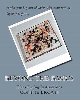 Paperback Beyond the Basics: Glass Fusing Instructions Book