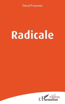 Radicale (Théâtres) (French Edition)
