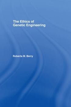 Hardcover The Ethics of Genetic Engineering Book
