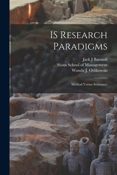 Paperback IS Research Paradigms: Method Versus Substance Book