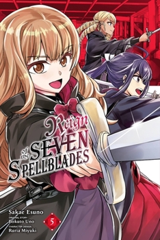 七つの魔剣が支配する 5 - Book #5 of the Reign of the Seven Spellblades Manga