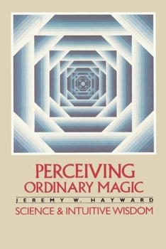 Paperback Perceiving Ordinary Magic: Science and Intuitive Wisdom Book
