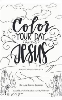 Paperback Color Your Day with Jesus: A Devotional Coloring Book