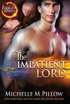 The Impatient Lord (Dragon Lords, #8) - Book #8 of the Dragon Lords