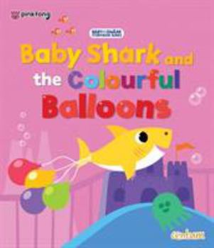 Paperback Baby Shark & the Colourful Balloons - Official PINKFONG authorised title Book