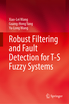 Hardcover Robust Filtering and Fault Detection for T-S Fuzzy Systems Book
