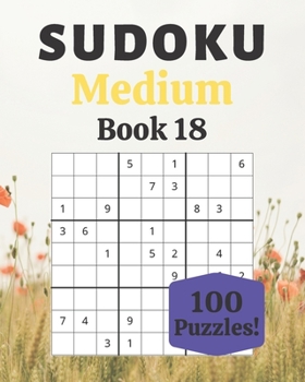 Paperback Sudoku Medium Book 18: 100 Sudoku for Adults - Large Print - Medium Difficulty - Solutions at the End - 8'' x 10'' [Large Print] Book