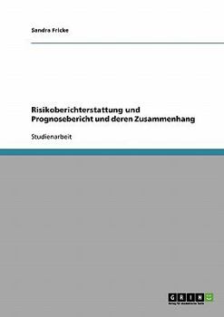 Paperback Risikoberichterstattung und Prognosebericht und deren Zusammenhang [German] Book