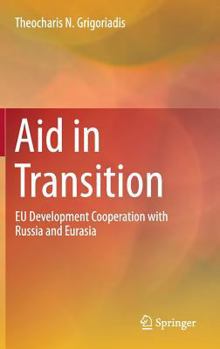 Hardcover Aid in Transition: EU Development Cooperation with Russia and Eurasia Book