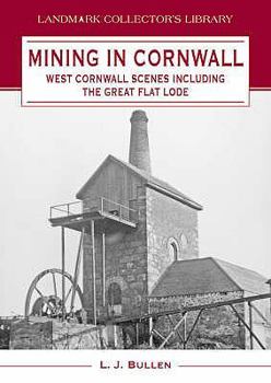 Paperback Mining in Cornwall: West Cornwall Scenes - Including the Great Flat Lode (Landmark Collector's Library) Book