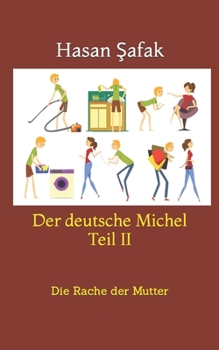 Paperback Der deutsche Michel Teil II: Die Rache der Mutter [German] Book