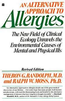 Paperback An Alternative Approach to Allergies: The New Field of Clinical Ecology Unravels the Environmental Causes of Book