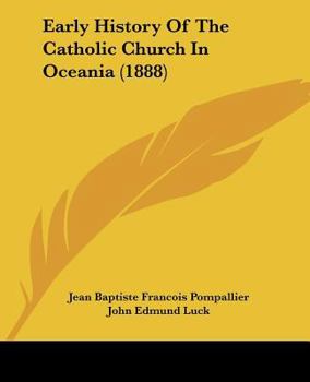 Paperback Early History Of The Catholic Church In Oceania (1888) Book