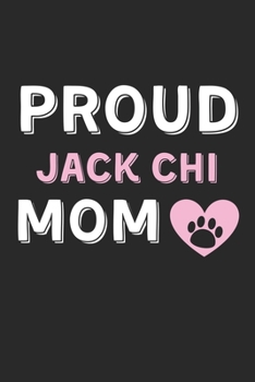Proud Jack Chi Mom: Lined Journal, 120 Pages, 6 x 9, Jack Chi Dog Mom Gift Idea, Black Matte Finish (Proud Jack Chi Mom Journal)