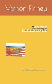 Paperback Geologic Catastrophes: Climate Change Affects Book