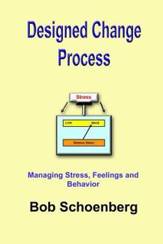 Paperback Designed Change Process: Managing Stress, Feelings and Behavior Book