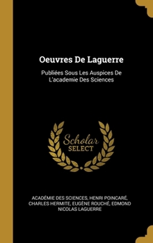 Hardcover Oeuvres De Laguerre: Publiées Sous Les Auspices De L'academie Des Sciences [French] Book