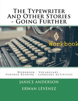 Paperback The Typewriter And Other Stories - Going Further: Workbook - Vocabulary - Further Reading - Language Activities Book