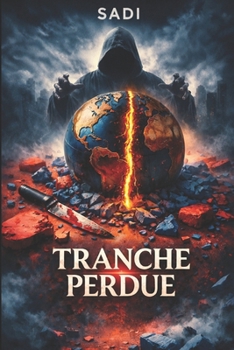 Tranche Perdue: Une nouvelle guerre commence (French Edition)