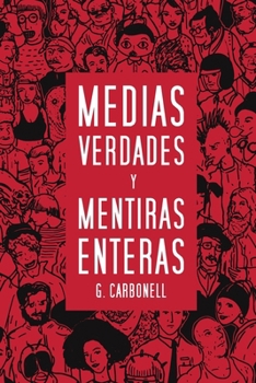 Paperback Medias verdades y mentiras enteras [Spanish] Book