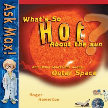 Paperback What's So Hot about the Sun Book