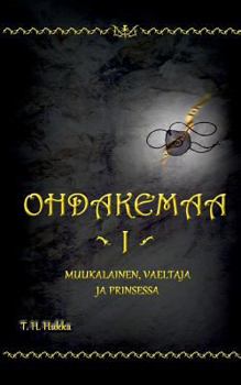 Paperback Ohdakemaa 1: Muukalainen, Vaeltaja ja Prinsessa [Finnish] Book