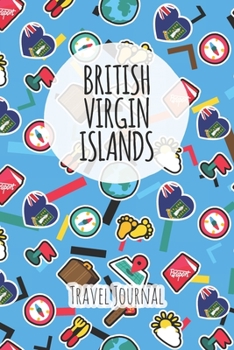 British Virgin Islands Travel Journal: 6x9 Travel planner I Road trip planner I Dot grid journal I Travel notebook I Travel diary I Pocket journal I Gift for Backpacker
