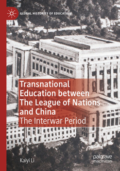 Paperback Transnational Education Between the League of Nations and China: The Interwar Period Book