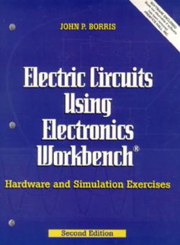 Paperback Electric Circuits Using Electronics Workbench: Hardware and Simulation Exercises Book