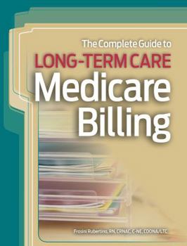 Paperback The Complete Guide to Long-Term Care Medicare Billing Book