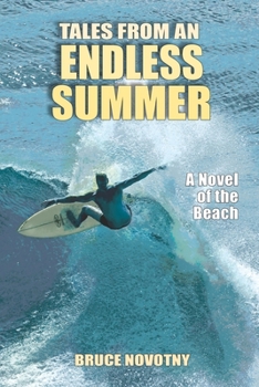 Paperback Tales From An Endless Summer: A Novel of the Beach Book