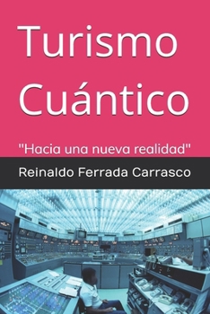 Paperback Turismo Cuántico: "Hacia una nueva realidad" [Spanish] Book