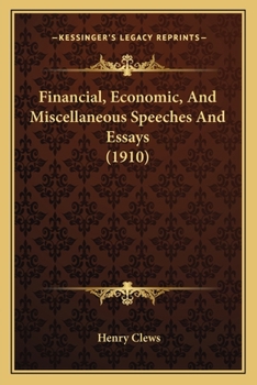 Paperback Financial, Economic, And Miscellaneous Speeches And Essays (1910) Book