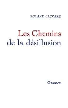 Paperback Les chemins de la désillusion [French] Book