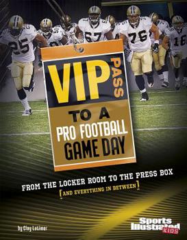 Library Binding VIP Pass to a Pro Football Game Day: From the Locker Room to the Press Box (and Everything in Between) Book