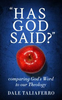 Paperback "Has God Said?": comparing God's Word to our Theology Book