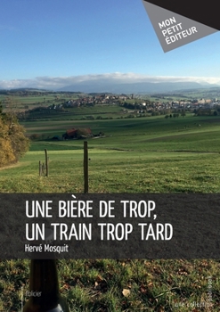 Paperback Une bière de trop, un train trop tard [French] Book