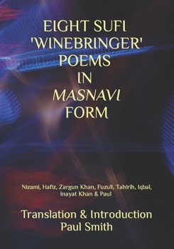 Paperback Eight Sufi 'Winebringer' Poems in Masnavi Form Book