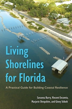 Hardcover Living Shorelines for Florida: A Practical Guide for Building Coastal Resilience Book