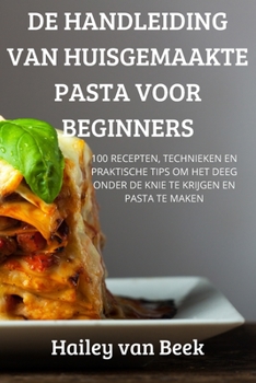 Paperback de Handleiding Van Huisgemaakte Pasta Voor Beginners [Dutch] Book