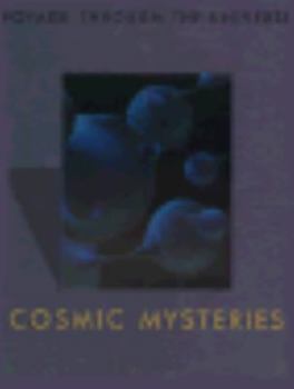 Cosmic Mysteries - Book #4 of the Voyage Through The Universe